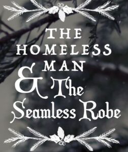 The Homeless Man and Seamless Robe